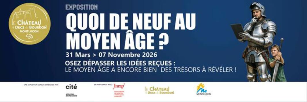EXPOSITION : Quoi de neuf au Moyen Âge?